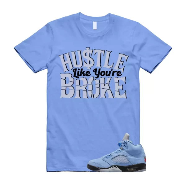 BROKE T Shirt to match Air Jordan 5 UNC University Blue Carolina MJ Black White