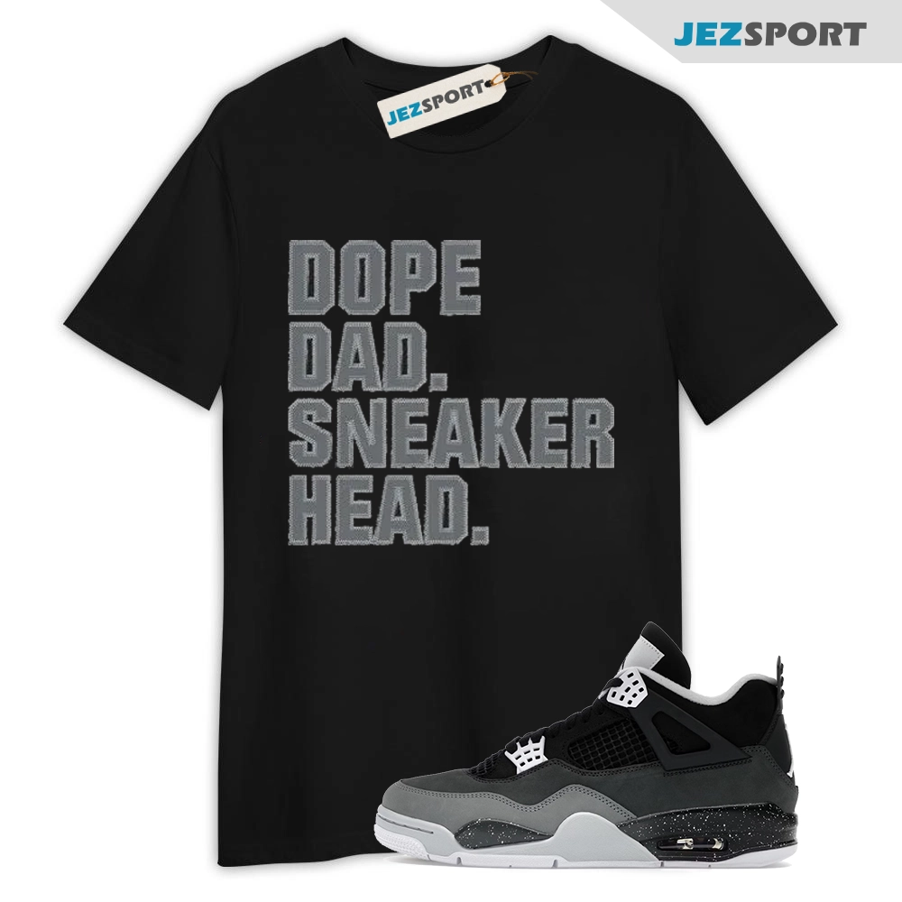 Dope Dad Sneakerhead Shirt Matching Jordan 4 Fear 2024, FQ8138-002 Shirt To Match Sneaker