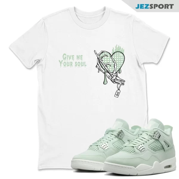 Give Me Your Soul Sneaker Shirts To Match Jordans 4s Abundance AJ4 Seafoam, HV0823-003 Sneaker Match Tees