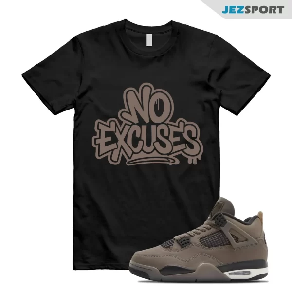 NO EXCUSES Unisex T Shirt To Match Jordan 4 Retro Cave Stone FV5029-200 Sneaker Match Tees